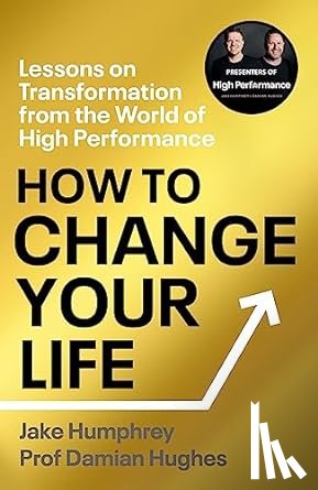 Humphrey, Jake, Hughes, Damian - How to Change Your Life