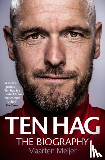 Meijer, Maarten - Ten Hag: The Biography