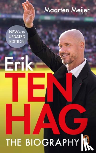 Meijer, Maarten - Ten Hag: The Biography