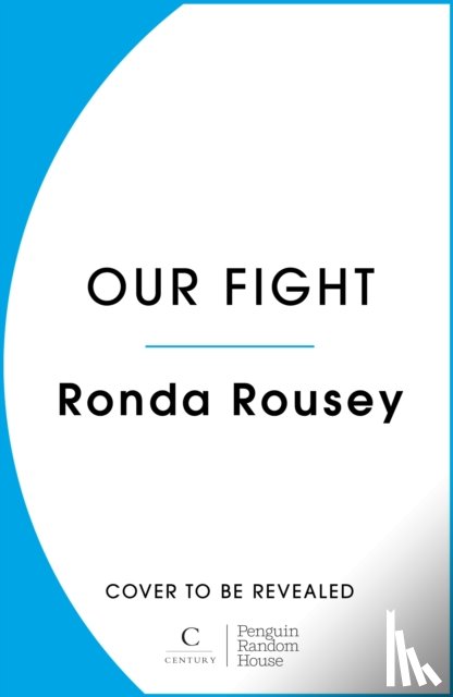 Rousey, Ronda - Our Fight