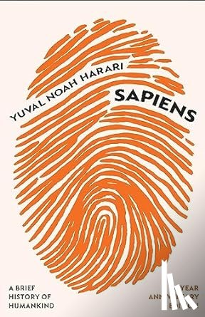 Harari, Yuval Noah - Sapiens - A Brief History of Humankind (10 Year Anniversary Edition)