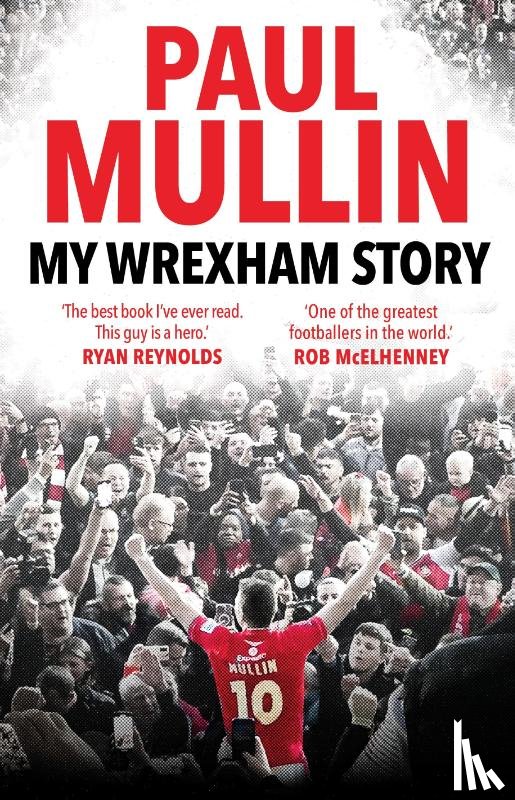 Mullin, Paul - My Wrexham Story