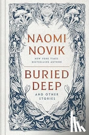 Novik, Naomi - Buried Deep and Other Stories