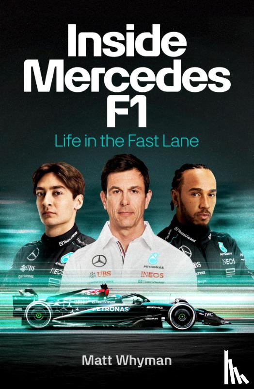 Whyman, Matt - Inside Mercedes F1