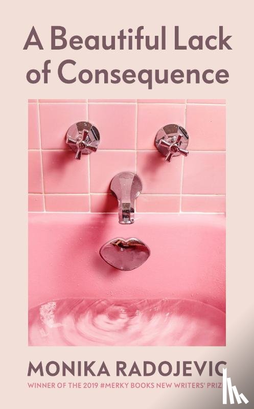 Radojevic, Monika - A Beautiful Lack of Consequence