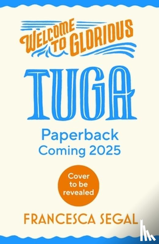 Segal, Francesca - Welcome to Glorious Tuga