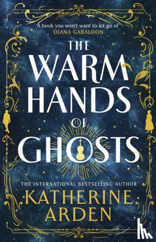 Arden, Katherine - The Warm Hands of Ghosts
