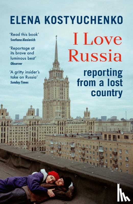 Kostyuchenko, Elena - I Love Russia