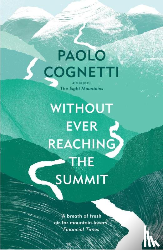 Cognetti, Paolo - Without Ever Reaching the Summit