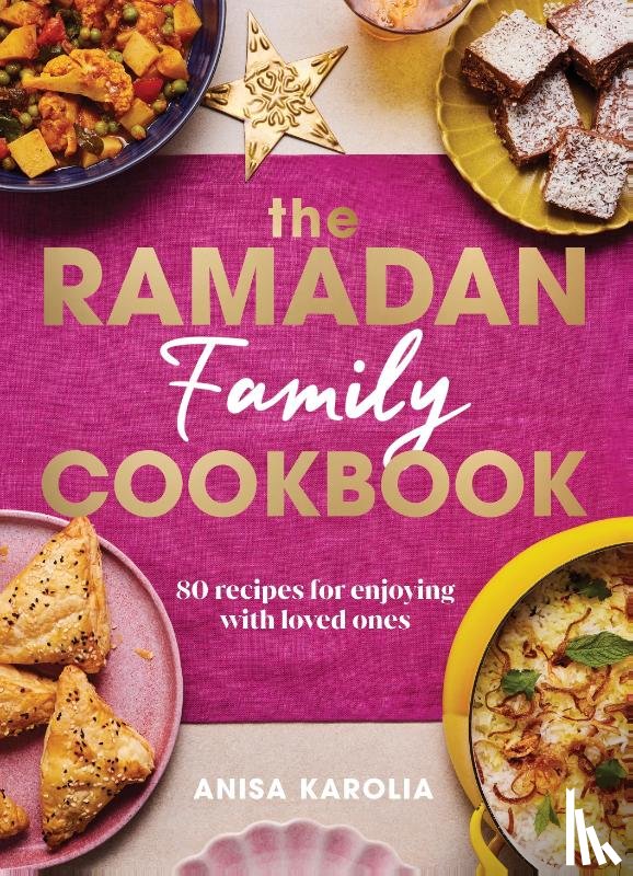 Karolia, Anisa - The Ramadan Family Cookbook