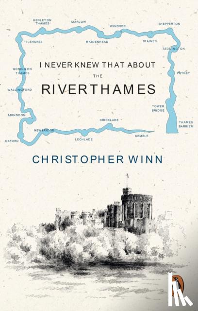 Winn, Christopher - I Never Knew That About the River Thames