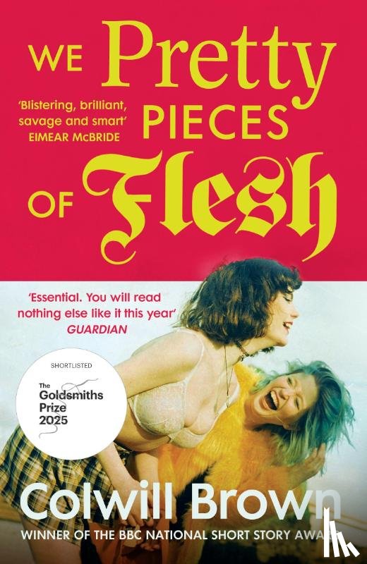 Brown, Colwill - We Pretty Pieces of Flesh