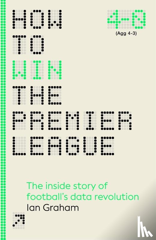 Graham, Ian - How to Win the Premier League