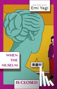 Yagi, Emi - When the Museum is Closed