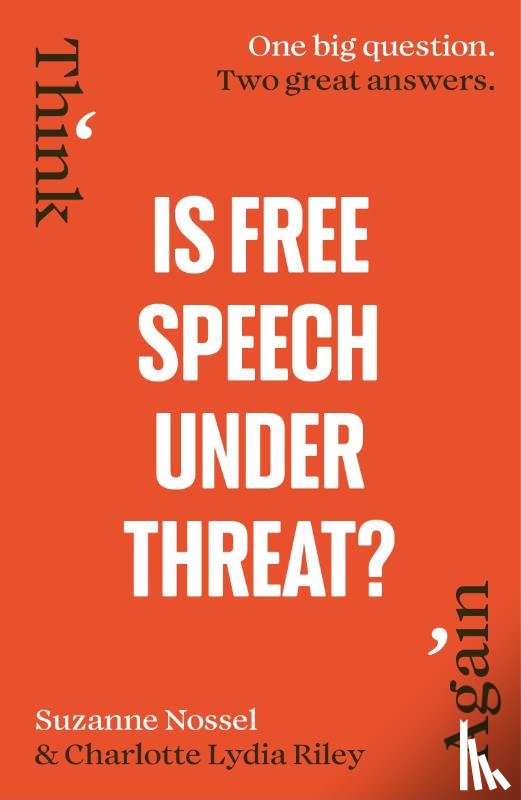 Riley, Charlotte Lydia, Nossel, Suzanne, Intelligence Squared - Is Free Speech Under Threat?