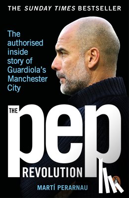 Perarnau, Marti - The Pep Revolution