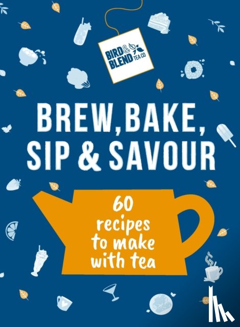 Bird & Blend Tea Co - Bird & Blend’s Brew, Bake, Sip & Savour