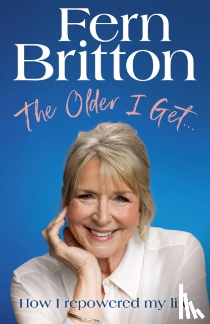 Britton, Fern - The Older I Get…