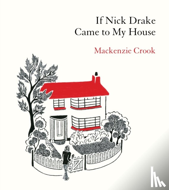 Crook, Mackenzie - If Nick Drake Came to My House