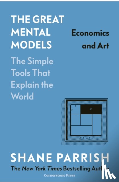 Parrish, Shane, Beaubien, Rhiannon - The Great Mental Models: Economics and Art