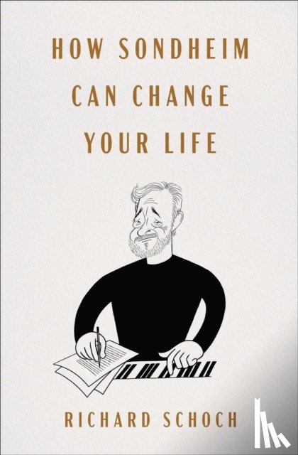 Schoch, Richard - How Sondheim Can Change Your Life
