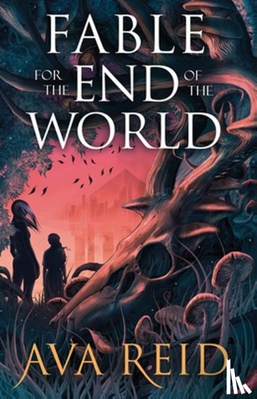 Reid, Ava - Fable For the End of the World