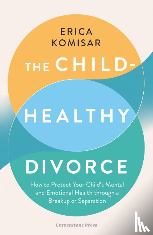 Komisar, Erica - The Child-Healthy Divorce
