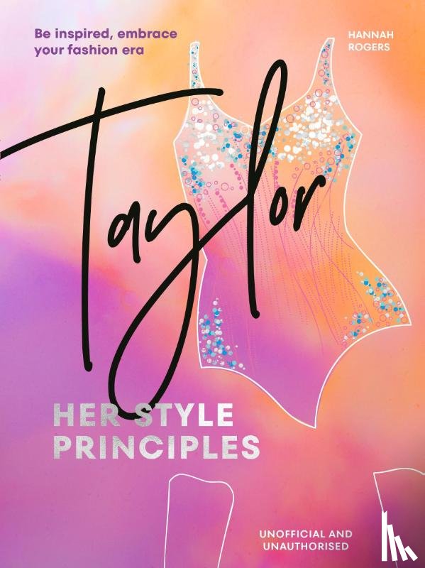 Rogers, Hannah - TAYLOR: Her Style Principles