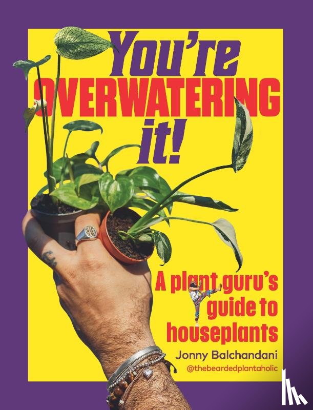 Balchandani, Jonny - You're Overwatering It!