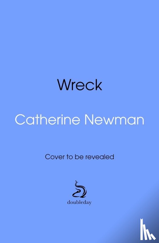 Newman, Catherine - Wreck