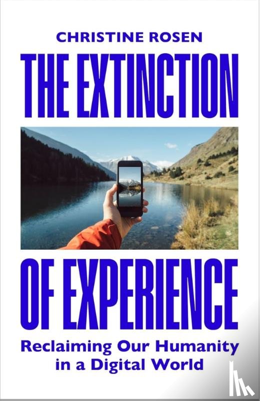 Rosen, Christine - The Extinction of Experience