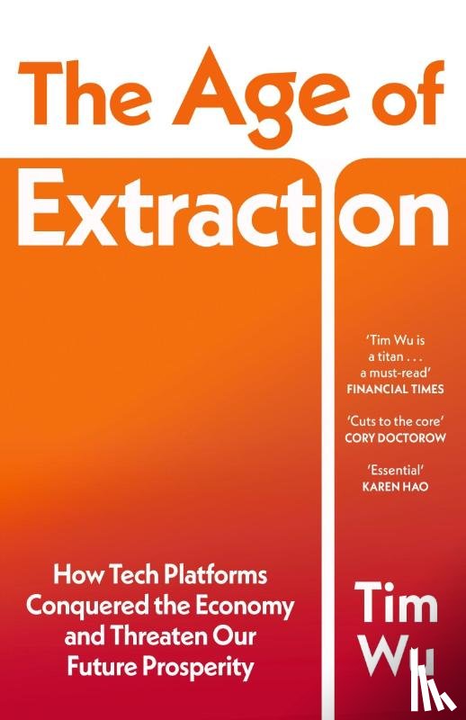 Wu, Tim - The Age of Extraction