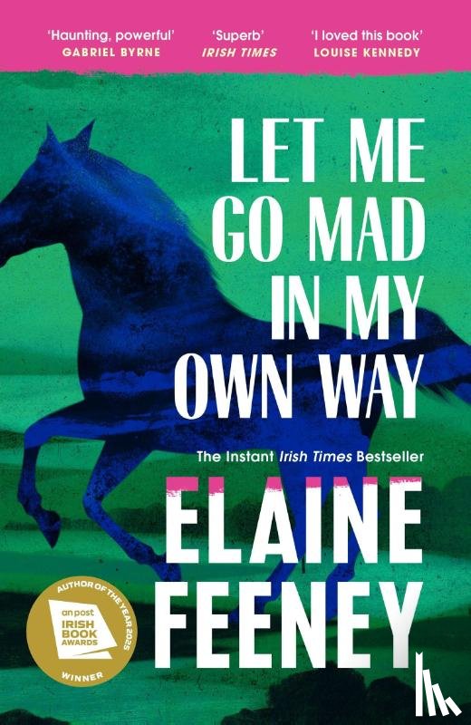 Feeney, Elaine - Let Me Go Mad in My Own Way