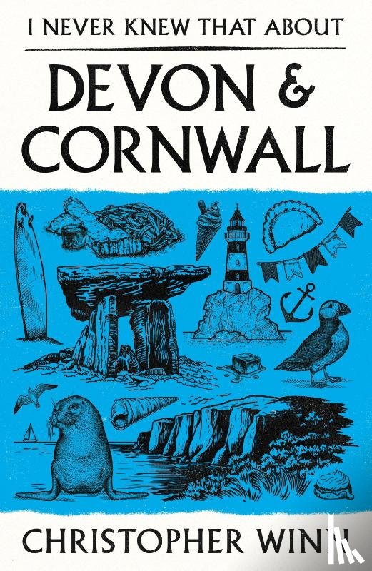 Winn, Christopher - I Never Knew That About Devon and Cornwall