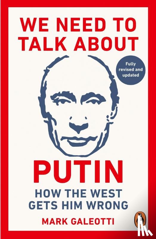 Galeotti, Mark - We Need to Talk About Putin