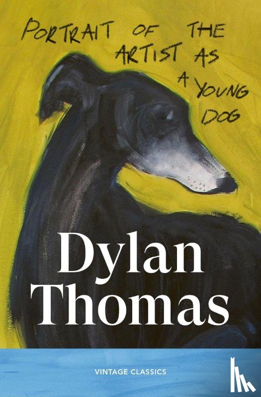 Thomas, Dylan - Portrait of the Artist as a Young Dog