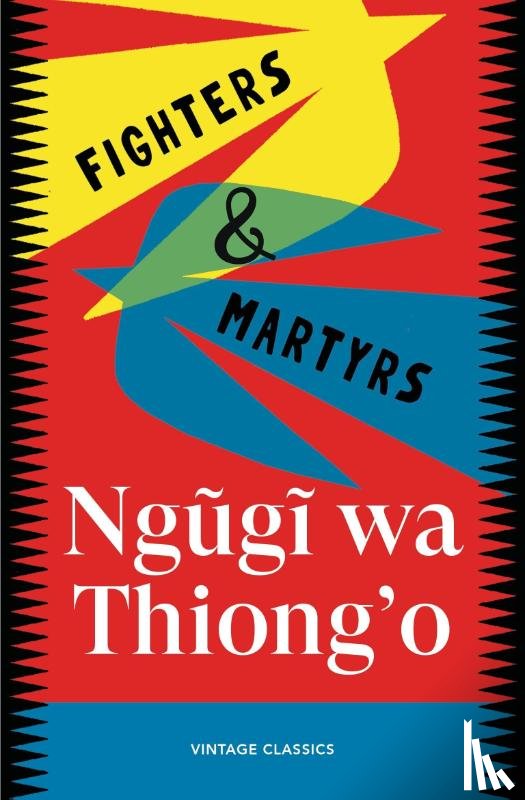 wa Thiong'o, Ngugi - Fighters & Martyrs
