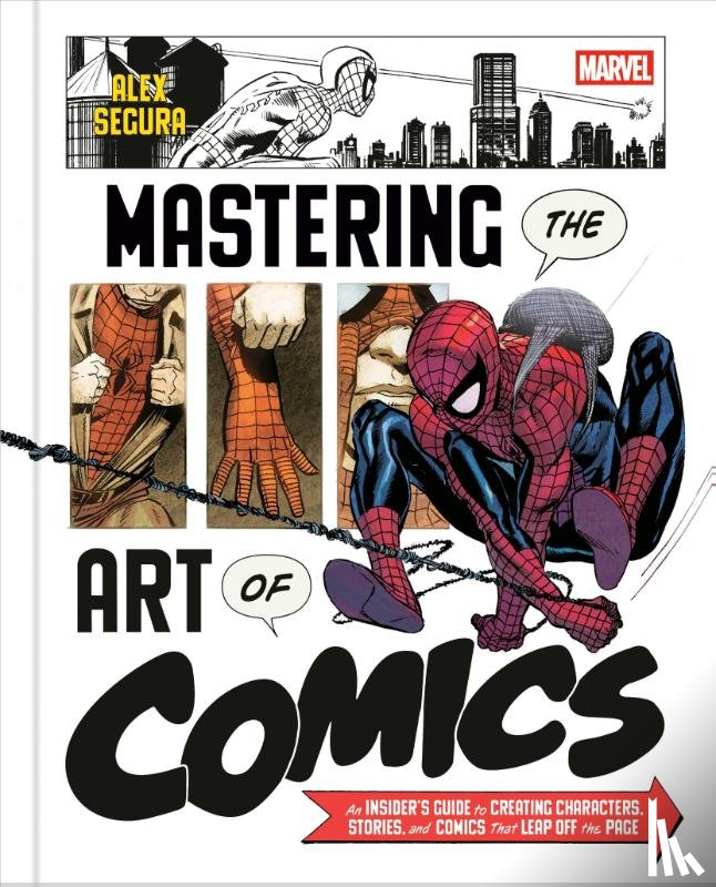 Segura, Alex - Marvel's Mastering the Art of Comics