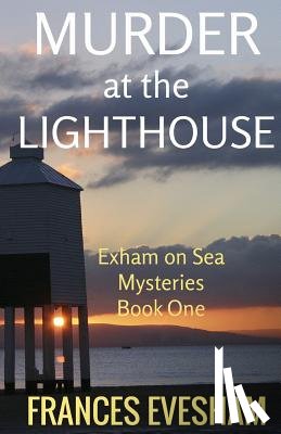 Evesham, Frances - Murder at the Lighthouse: An Exham on Sea Mystery