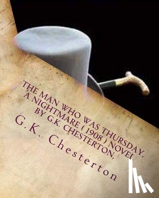 Chesterton, G. K. - The man who was Thursday, a nightmare ( 1908 ) NOVEL by G.K. Chesterton,