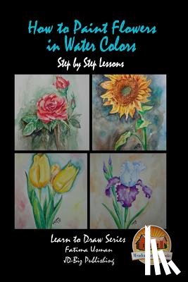 Davidson, John - How to Paint Flowers In Water Colors Step by Step Lessons