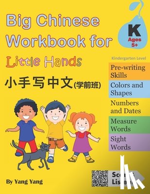  - Big Chinese Workbook for Little Hands (Kindergarten Level, Ages 5+)