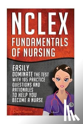 Hassen, Chase - NCLEX: Fundamentals of Nursing