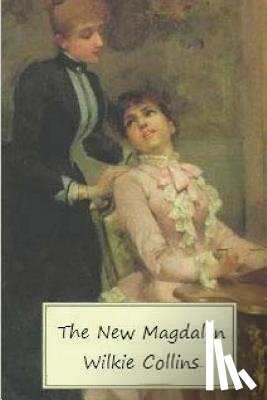 Collins, Wilkie - The New Magdalen