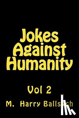 Ballsych, M. Harry - Jokes Against Humanity 2