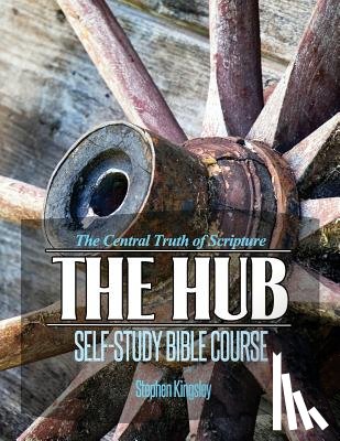 Kingsley, Stephen R. - The Hub Self-Study Bible Course