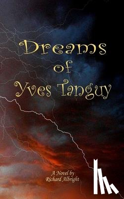 Albright, Richard D - The Dreams of Yves Tanguy