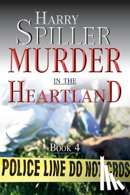 Spiller, Harry - Murder in the Heartland Book 4