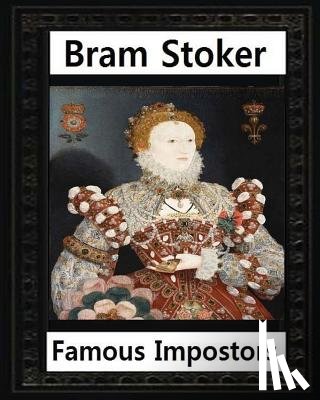 Stoker, Bram - Famous imposters (1910) by: Bram Stoker