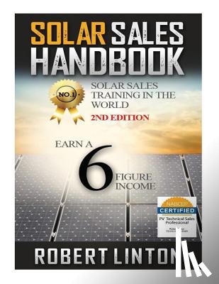 Linton, Robert - Solar Sells Handbook 2nd Edition: Earn a 6 Figure Income